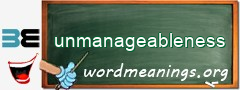 WordMeaning blackboard for unmanageableness